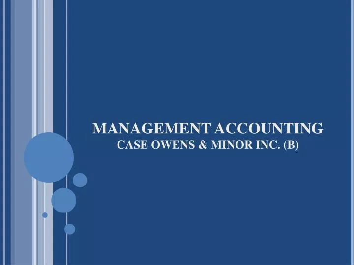 management accounting case owens minor inc b