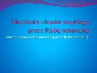 mno enie u amka zwyk ego przez liczb naturaln
