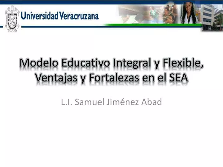 modelo educativo integral y flexible ventajas y fortalezas en el sea