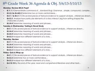 8 th Grade Week 36 Agenda &amp; Obj. 5/6/13-5/10/13