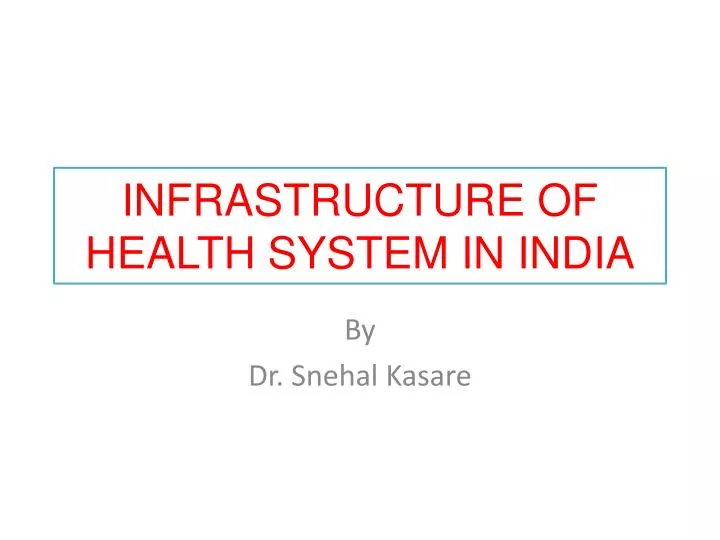 infrastructure of health system in india