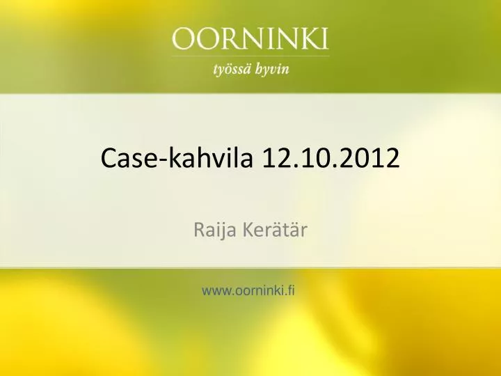 case kahvila 12 10 2012