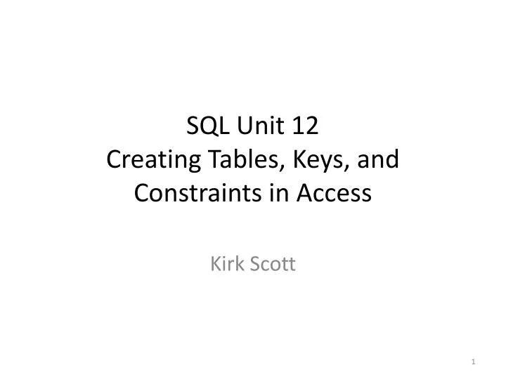sql unit 12 creating tables keys and constraints in access