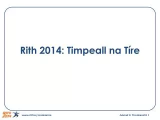 rith 2014 timpeall na t re