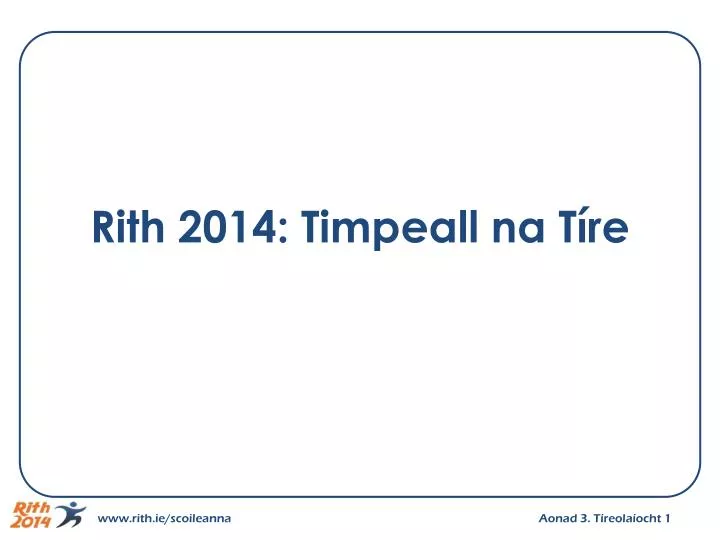 rith 2014 timpeall na t re