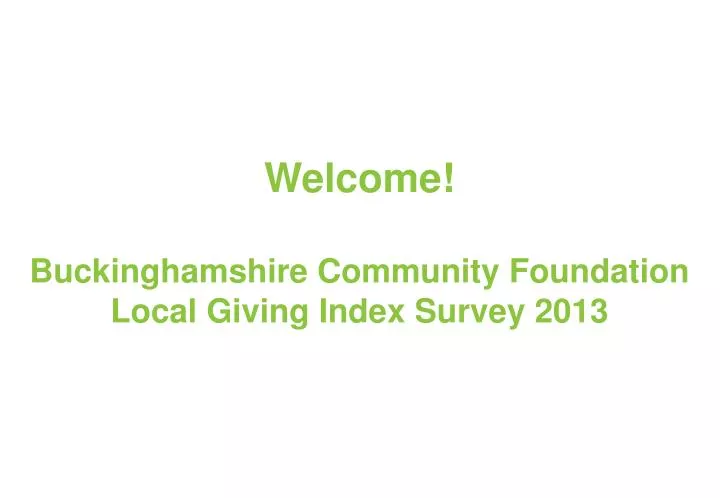 welcome buckinghamshire community foundation local giving index survey 2013