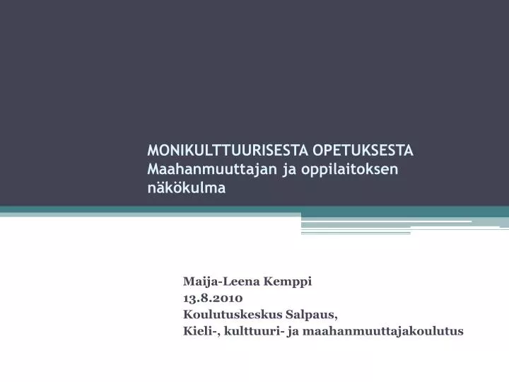 monikulttuurisesta opetuksesta maahanmuuttajan ja oppilaitoksen n k kulma