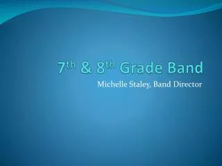 7 th &amp; 8 th Grade Band