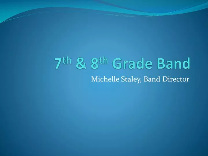 7 th 8 th grade band