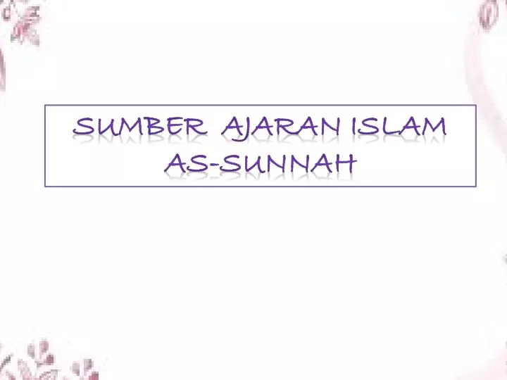 sumber ajaran islam a s sunnah