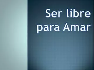 ser libre para amar