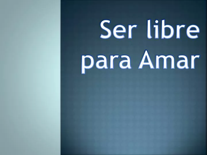 ser libre para amar