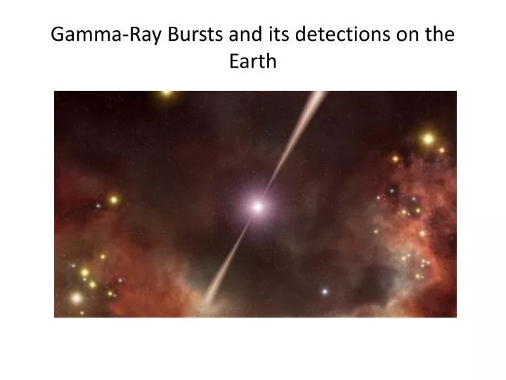 gamma ray bursts and its detections on the earth