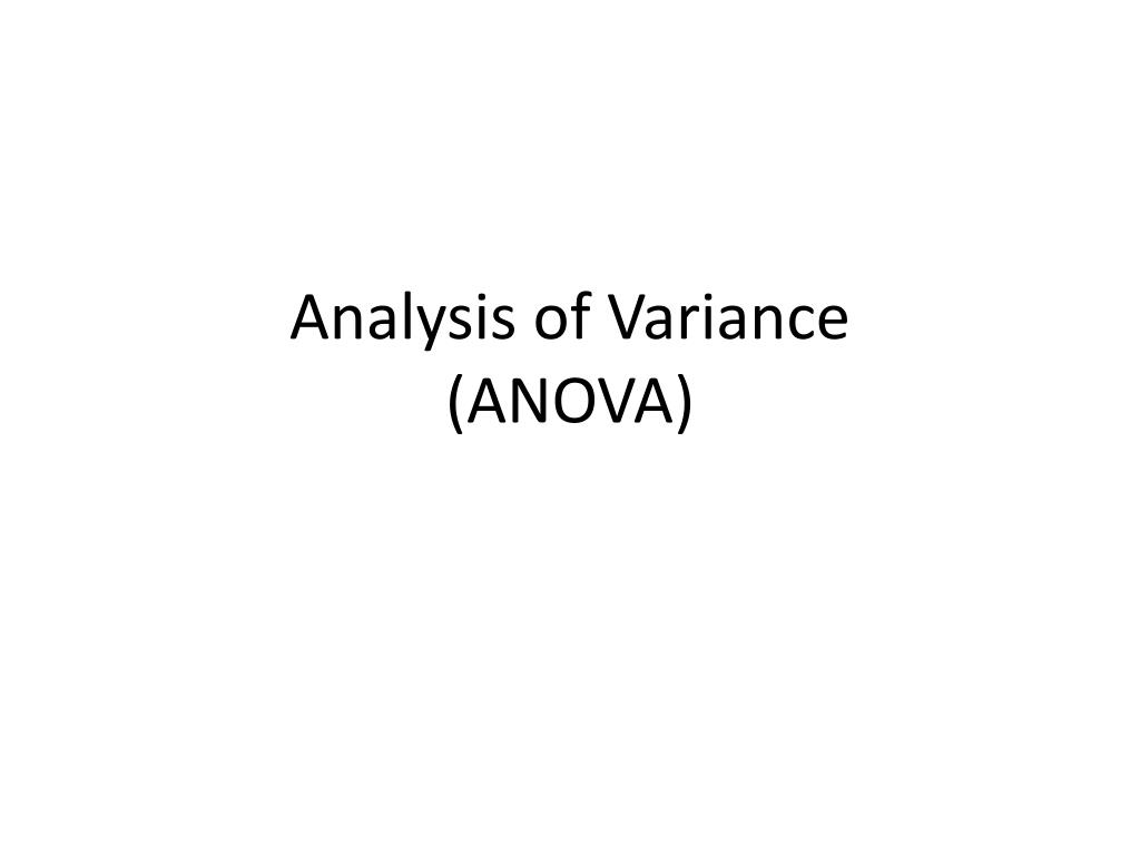 PPT - Analysis of Variance (ANOVA) PowerPoint Presentation, free ...