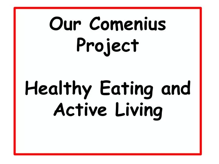 our comenius project healthy eating and active living