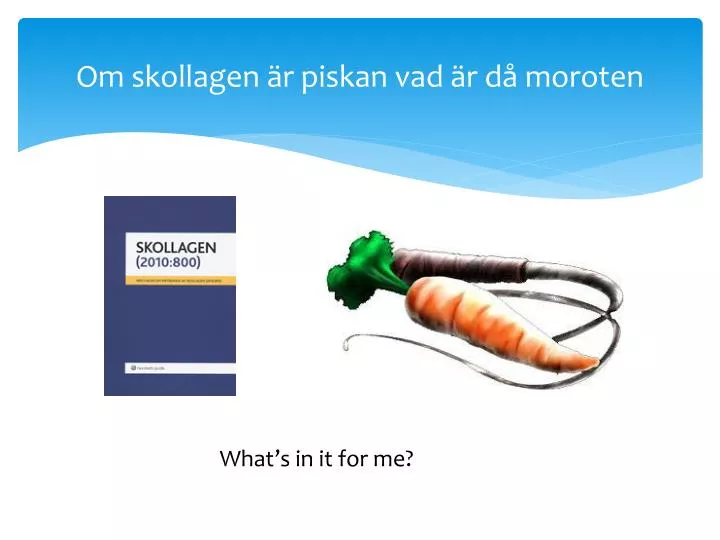 om skollagen r piskan vad r d moroten