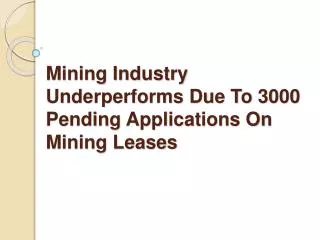 Heavy Mineral Mining Industry Underperforms Due To 3000 Pend