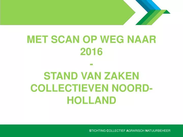 met scan op weg naar 2016 stand van zaken collectieven noord holland