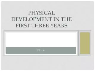 Physical development in the first three years