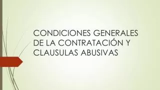 condiciones generales de la contrataci n y clausulas abusivas