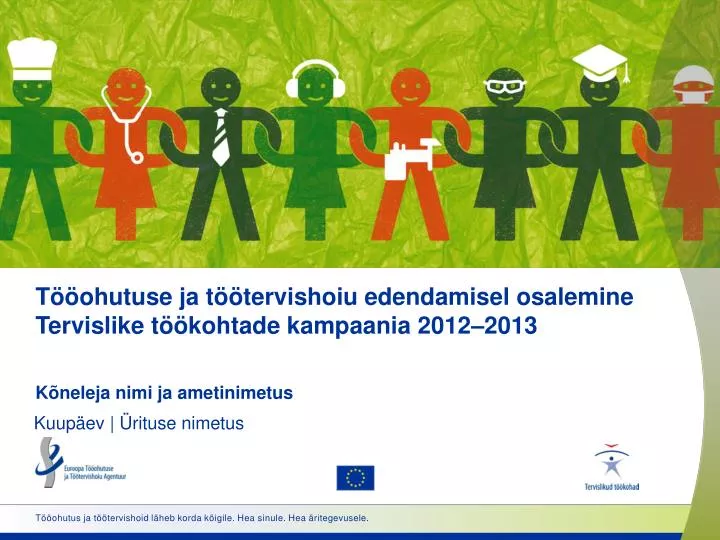 t ohutuse ja t tervishoiu edendamisel osalemine tervislike t kohtade kampaania 2012 20 13