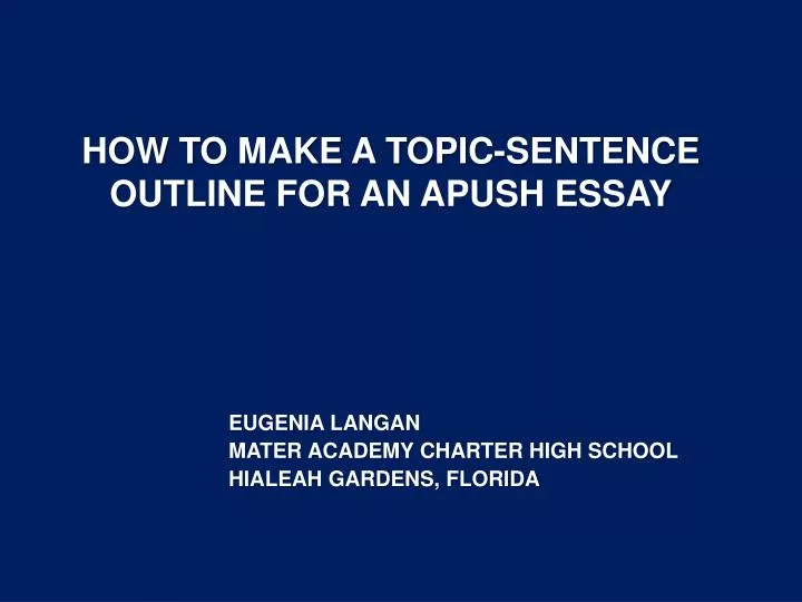 how to make a topic sentence outline for an apush essay