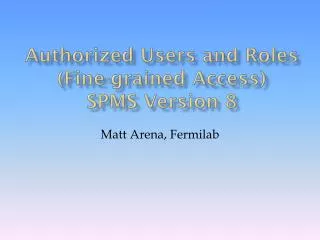 Authorized Users and Roles (Fine-grained Access) SPMS Version 8