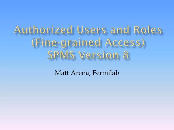 authorized users and roles fine grained access spms version 8
