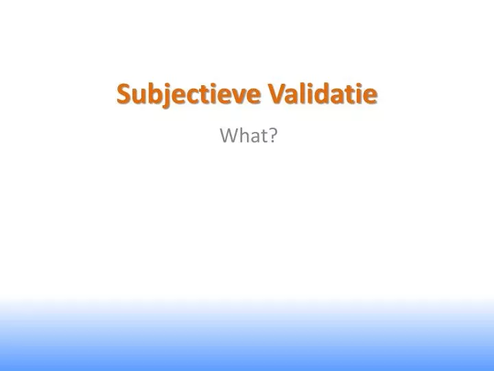 subjectieve validatie