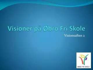 visioner p bro fri skole