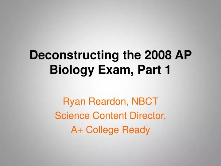 deconstructing the 2008 ap biology exam part 1