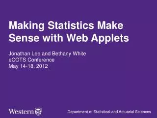 Making Statistics Make Sense with Web Applets Jonathan Lee and Bethany White eCOTS Conference