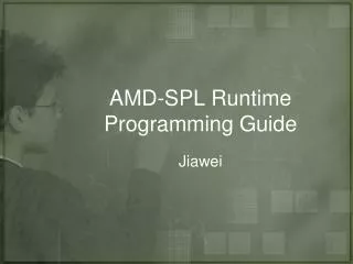 AMD-SPL Runtime Programming Guide