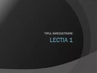 tipul inregistrare