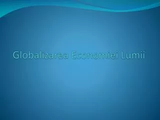 globalizarea e conomiei l umii