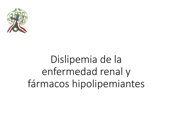 dislipemia de la enfermedad renal y f rmacos hipolipemiantes