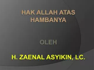 hak allah atas hambanya oleh h zaenal asyikin lc