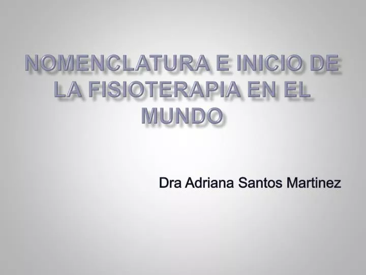 nomenclatura e inicio de la fisioterapia en el mundo