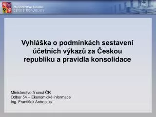Vyhláška o podmínkách sestavení účetních výkazů za Českou republiku a pravidla konsolidace