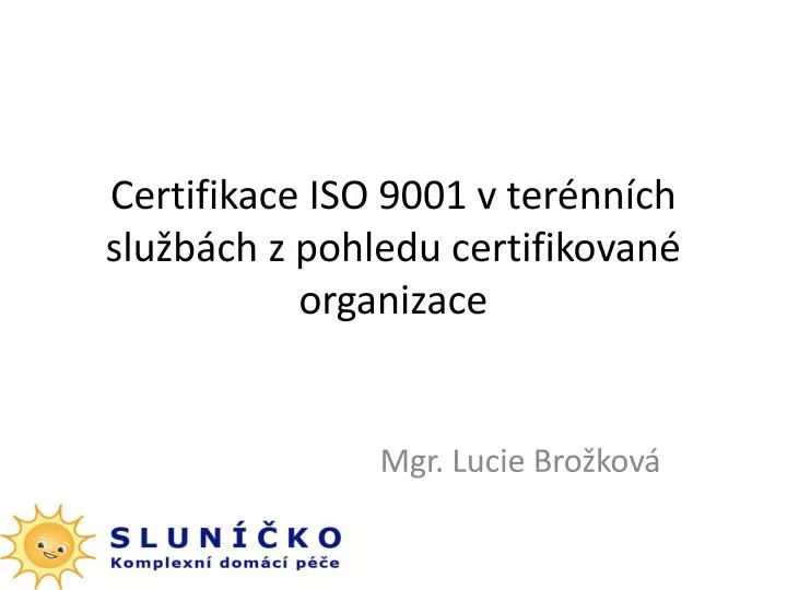 certifikace iso 9001 v ter nn ch slu b ch z pohledu certifikovan organizace