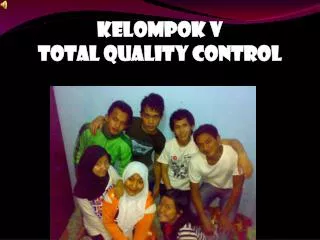 kelompok v total quality control