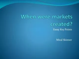 When were markets created?