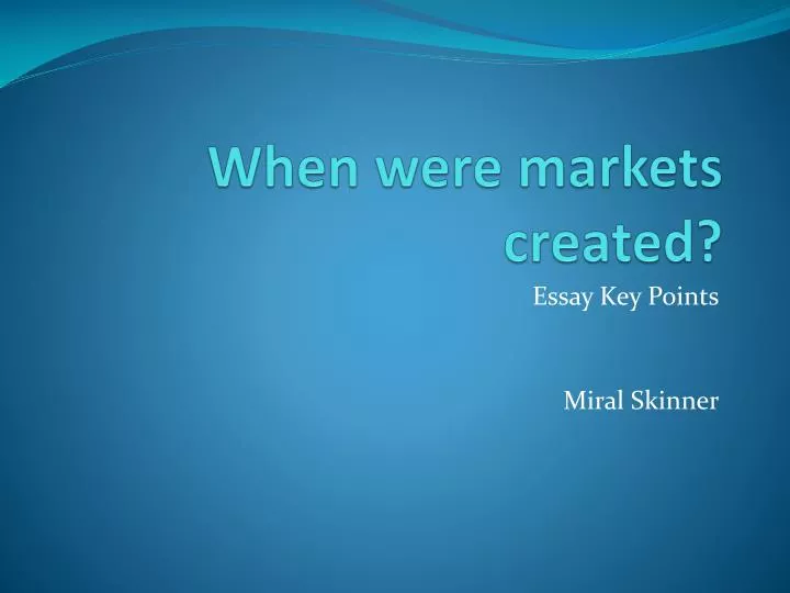 when were markets created