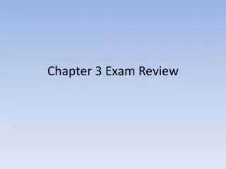Chapter 3 Exam Review
