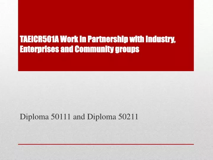 taeicr501a work in partnership with industry enterprises and community groups