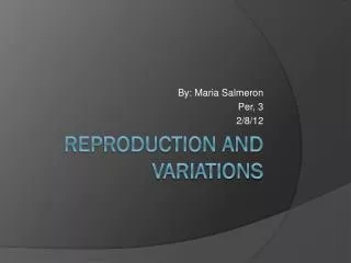 Reproduction and Variations