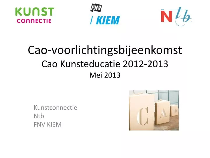 cao voorlichtingsbijeenkomst cao kunsteducatie 2012 2013 mei 2013