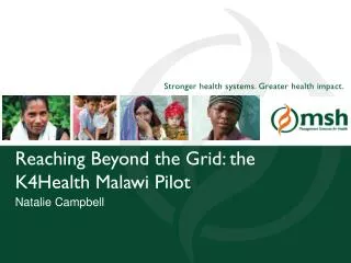 Reaching Beyond the Grid: the K4Health Malawi Pilot