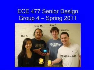 ECE 477 Senior Design Group 4 ? Spring 2011