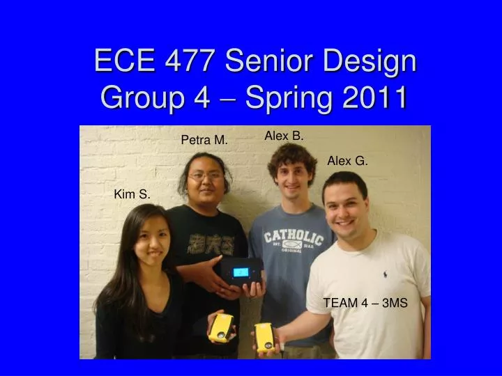 ece 477 senior design group 4 spring 2011